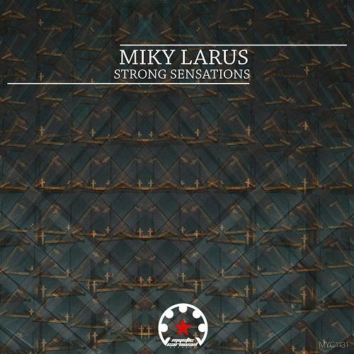 Miky Larus - Strong Sensations [MYC1131]